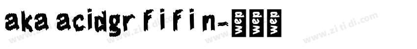 aka acidgr f i f i n字体转换